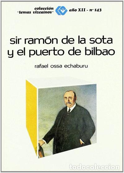 Libros: Sir Ram&oacute;n de la Sota y el puerto de Bilbao- 9788450544695