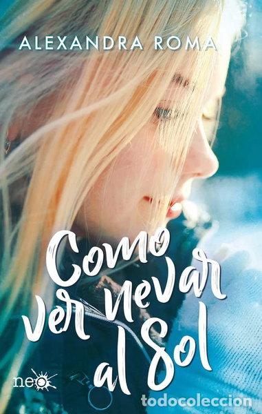 Libros: Como ver nevar al sol- 9788417886318