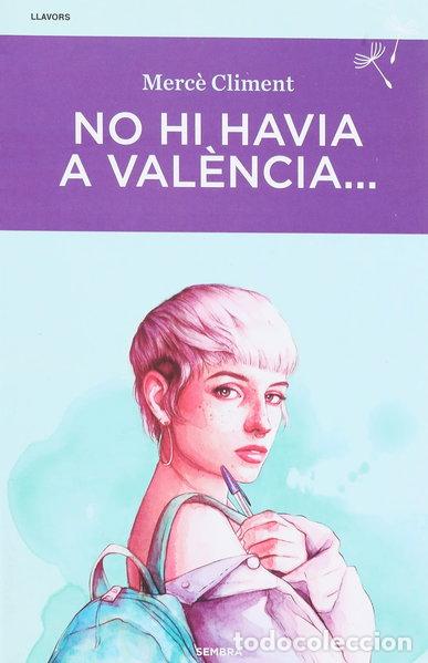 B&uuml;cher: No hi havia a Val&egrave;ncia...- 9788416698622