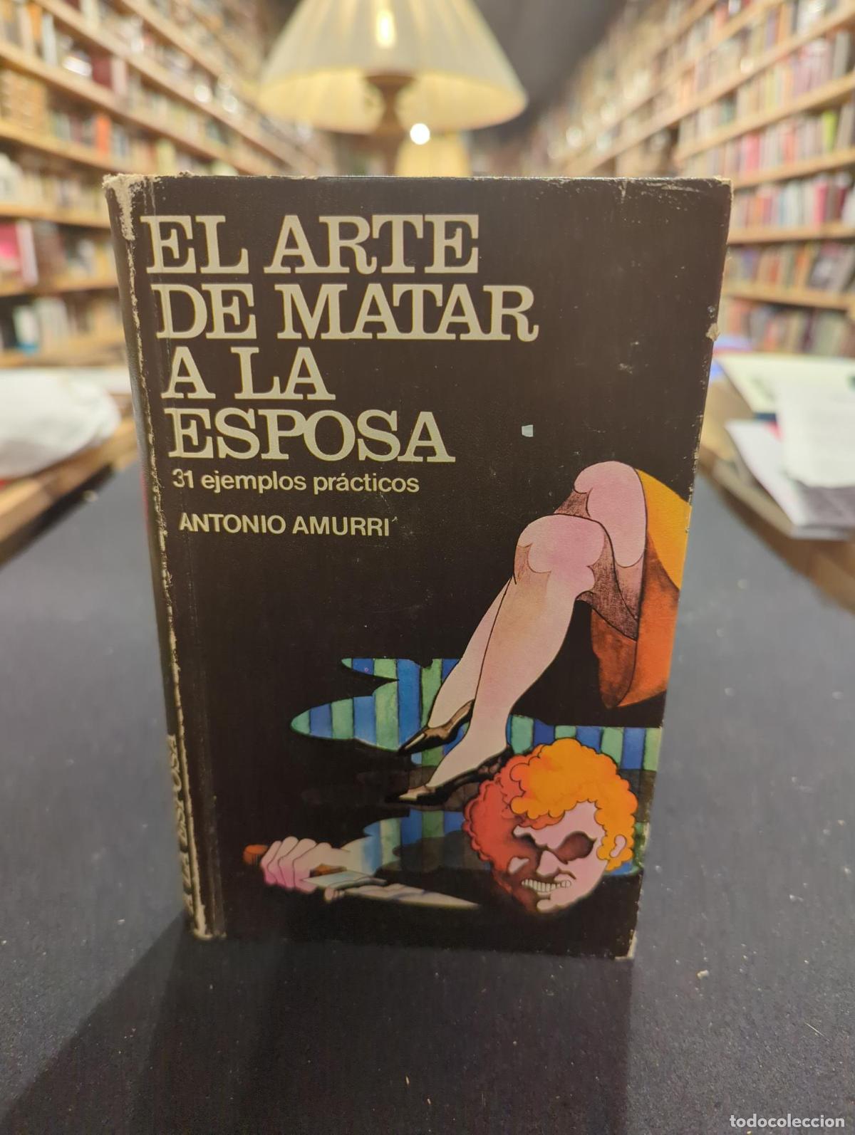 El arte de matar a la esposa - Antonio Amurri