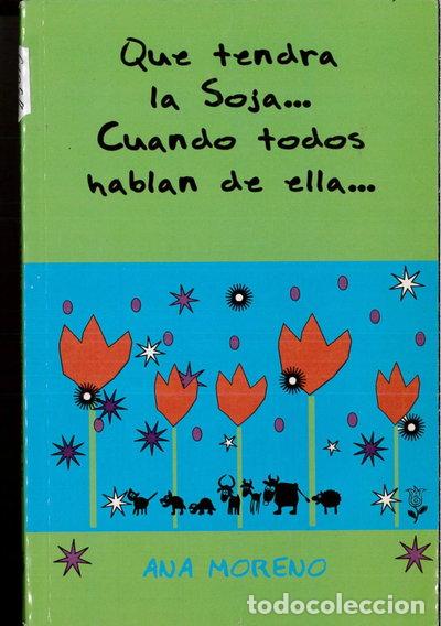Libros: Qu&eacute; tendr&aacute; la soja, cuando todos hablan de ella- 9788495052841