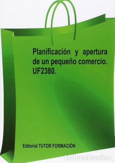 Livros em segunda m&atilde;o: PLANIFICACION Y APERTURA DE UN PEQUE&Ntilde;O COMERCIO. UF2380.- 9788416482061