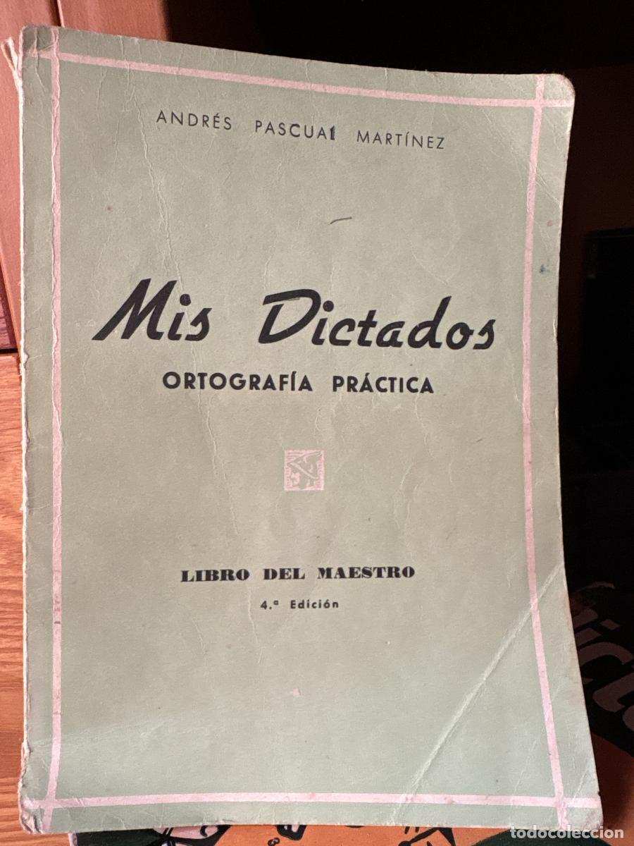 books: Mis dictados. Ortograf&iacute;a pr&aacute;ctica. Libro del maestro - ANDR&Eacute;S PASCUAL MART&Iacute;NEZ tdk714