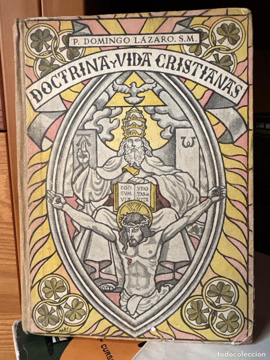 Libros: DOCTRINA Y VIDA CRISTIANAS Y ALGUNAS NOTAS DE SAGRADA LITURGIA. CURSO SUPERIOR - P. DOMINGO LAZARO S