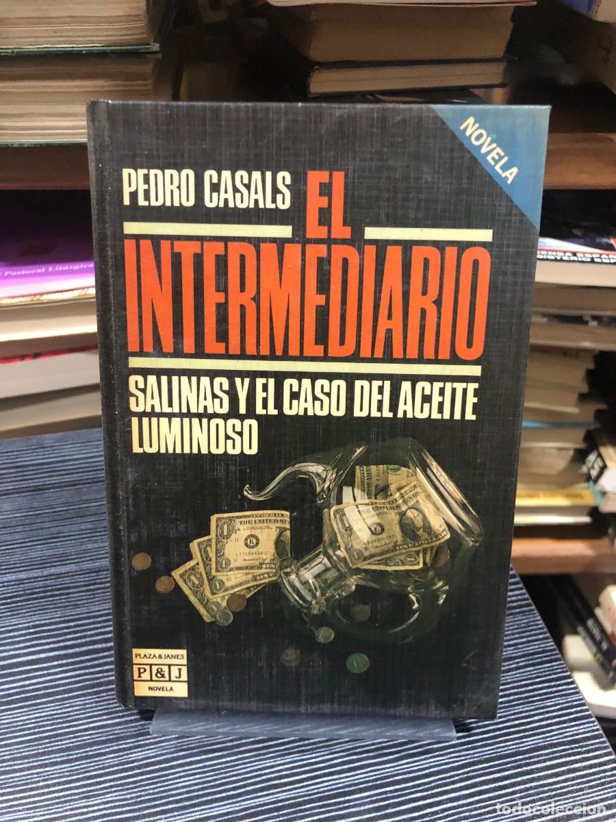 Libros: El intermediario: Salinas y el caso del aceite luminoso Pedro Casals