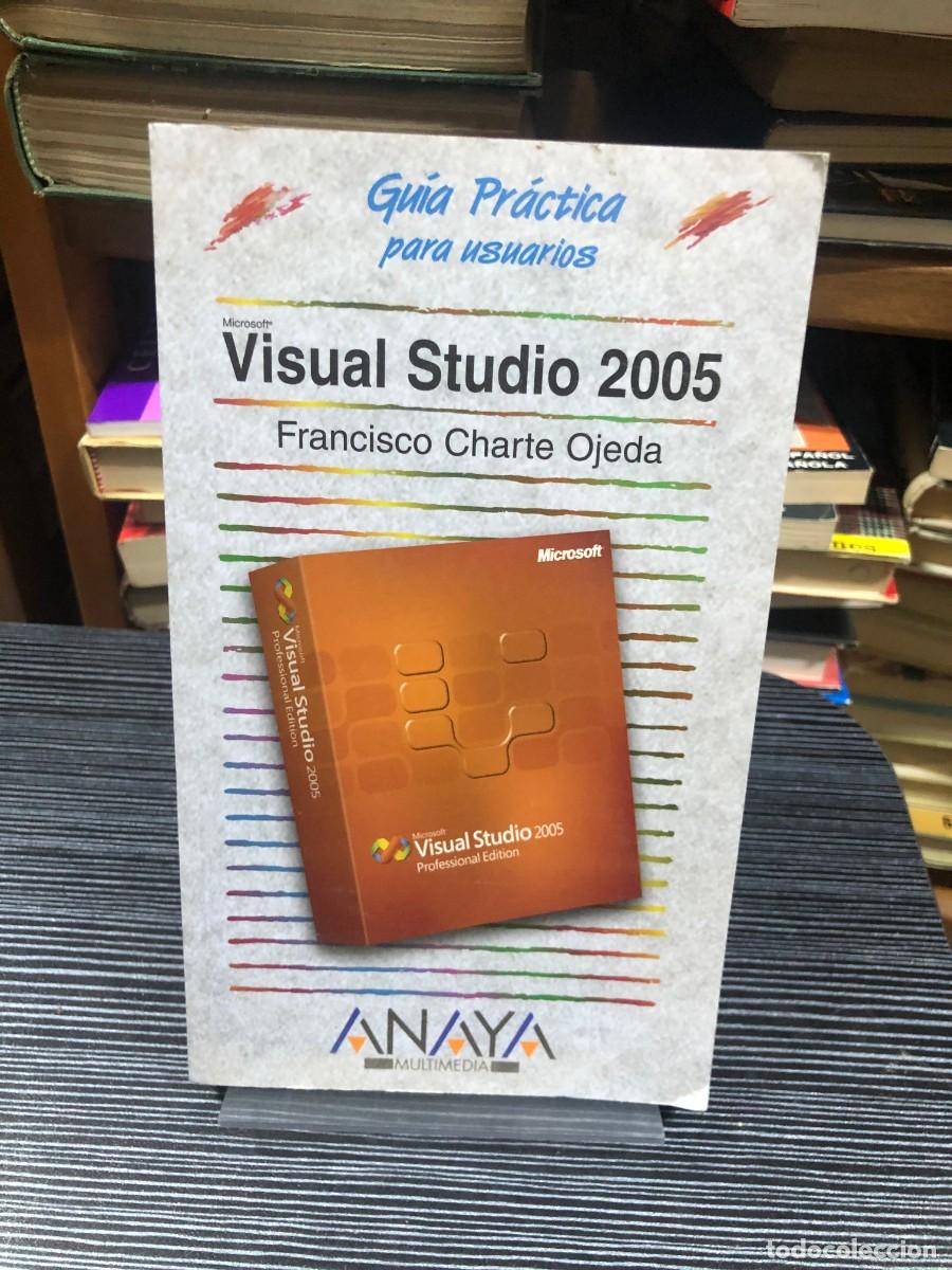Libros: Gu&iacute;a Pr&aacute;ctica: Visual Studio 2005 Francisco Charte Ojeda