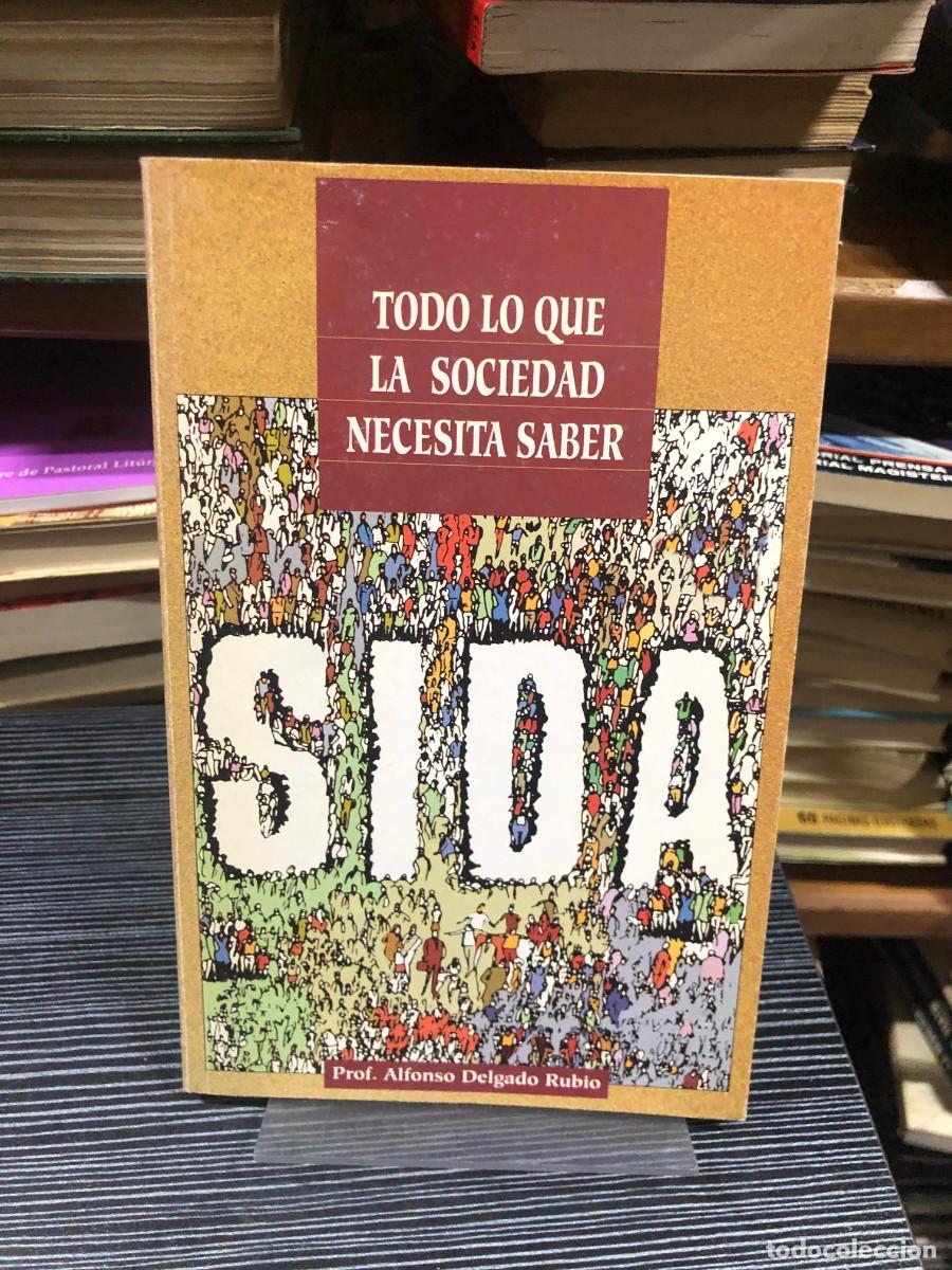Libros: Todo lo que la sociedad necesita saber: SIDA Prof. Alfonso Delgado Rubio