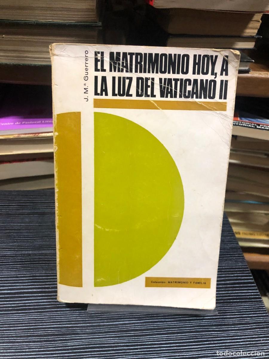 Libros: El matrimonio hoy, a la luz del Vaticano II J. M.&ordf; Guerrero