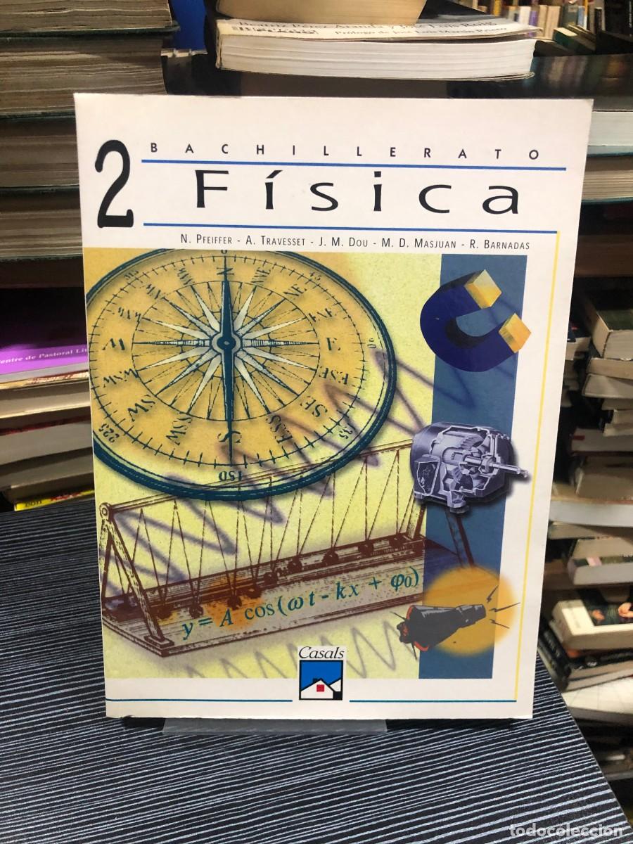Libros: F&iacute;sica 2 Bachillerato N. Pfeiffer, A. Travesset, J. M. Dou, M. D. Masjuan, R. Barnadas