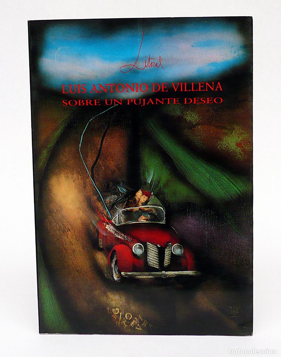 Libros: Luis Antonio de Villena, Sobre un pujante deseo