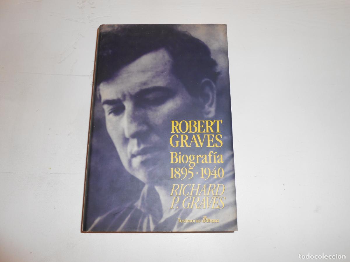 Libros: ROBERT GRAVES : BIOGRAF&Iacute;A (1895-1940) , RICHARD P. GRAVES - EDHASA, 1992 1&ordf; EDICI&Oacute;N