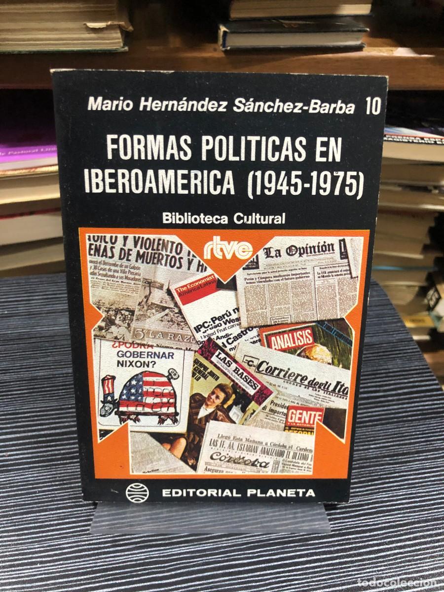 books: Formas pol&iacute;ticas en Iberoam&eacute;rica (1945-1975) Mario Hern&aacute;ndez S&aacute;nchez-Barba