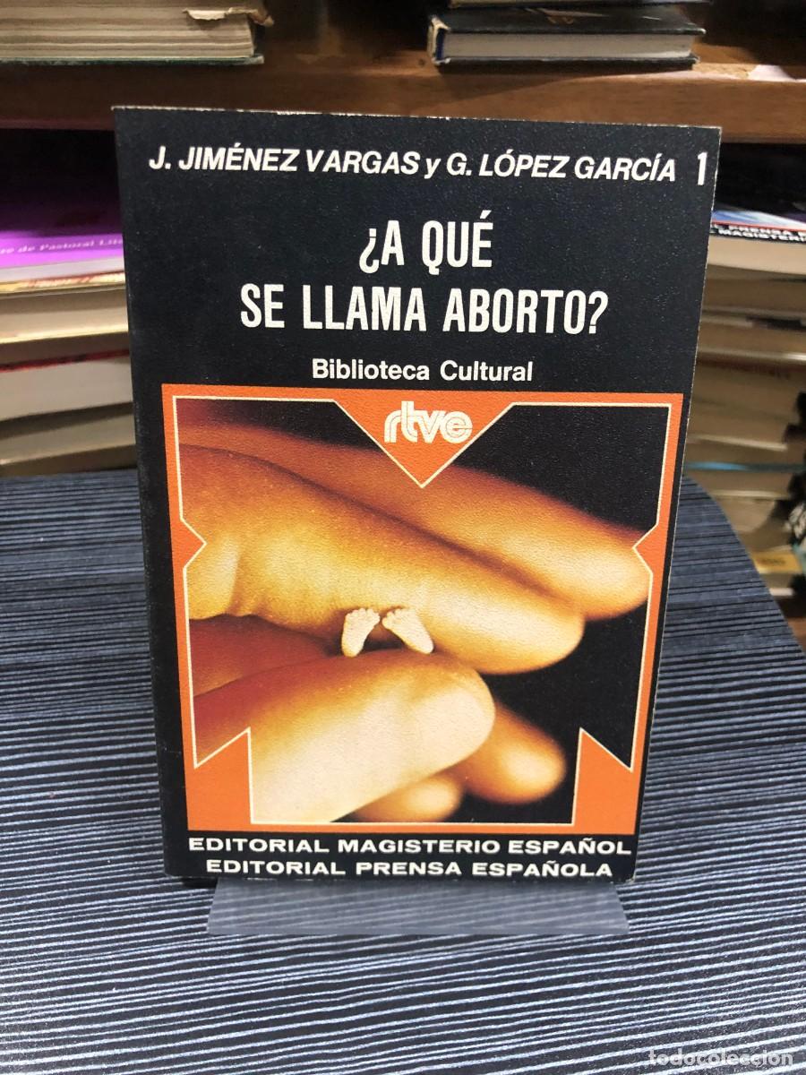 Libros: &iquest;A qu&eacute; se llama aborto? J. Jim&eacute;nez Vargas y G. L&oacute;pez Garc&iacute;a