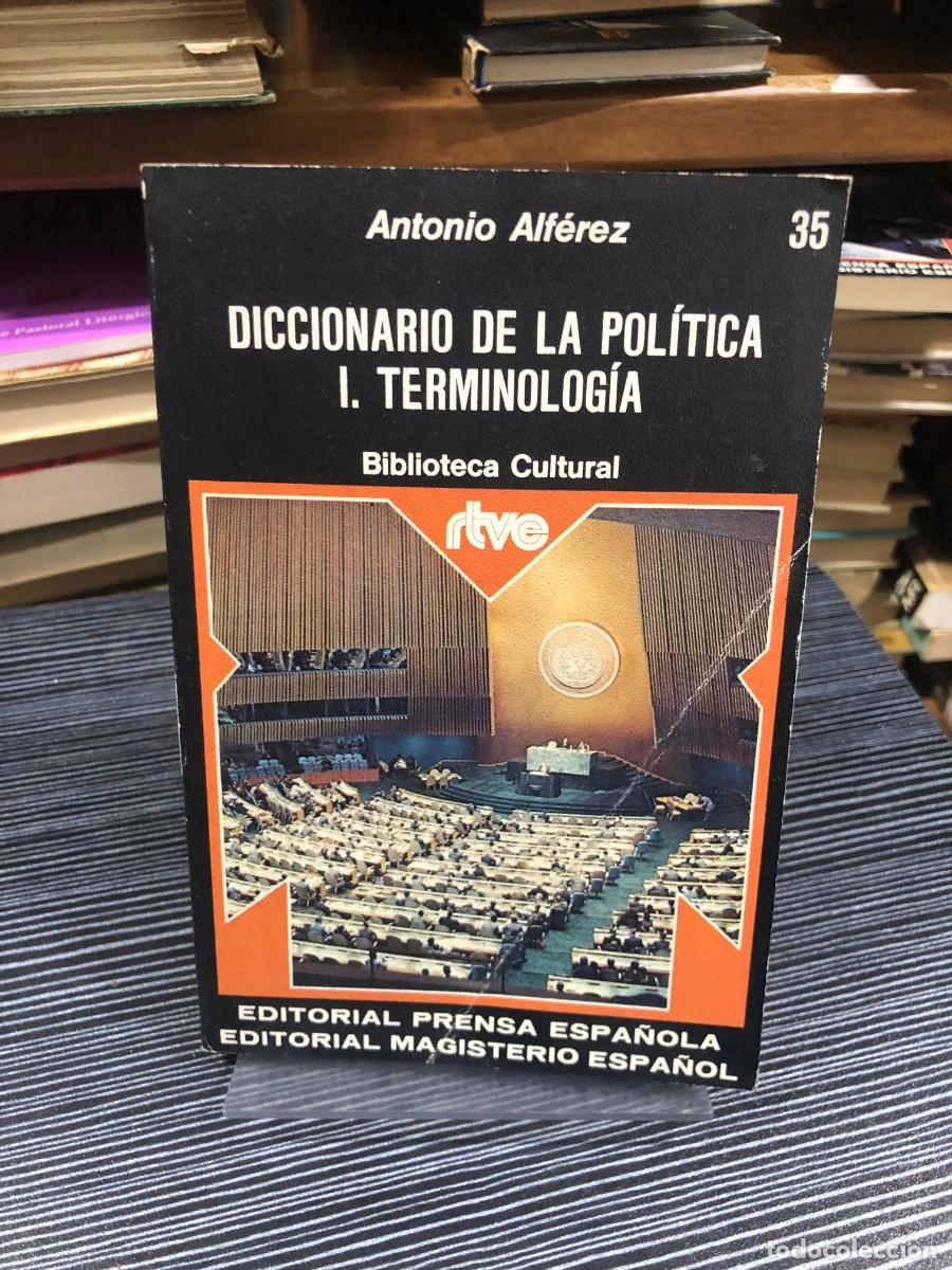 Libros: Diccionario de la pol&iacute;tica I. Terminolog&iacute;a Antonio Alf&eacute;rez