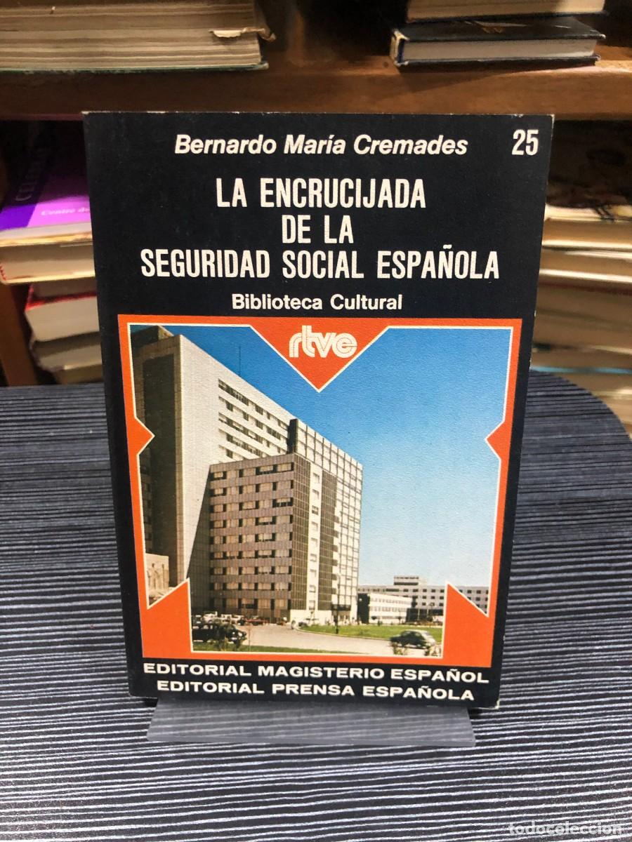 B&uuml;cher: La encrucijada de la Seguridad Social espa&ntilde;ola Bernardo Mar&iacute;a Cremades