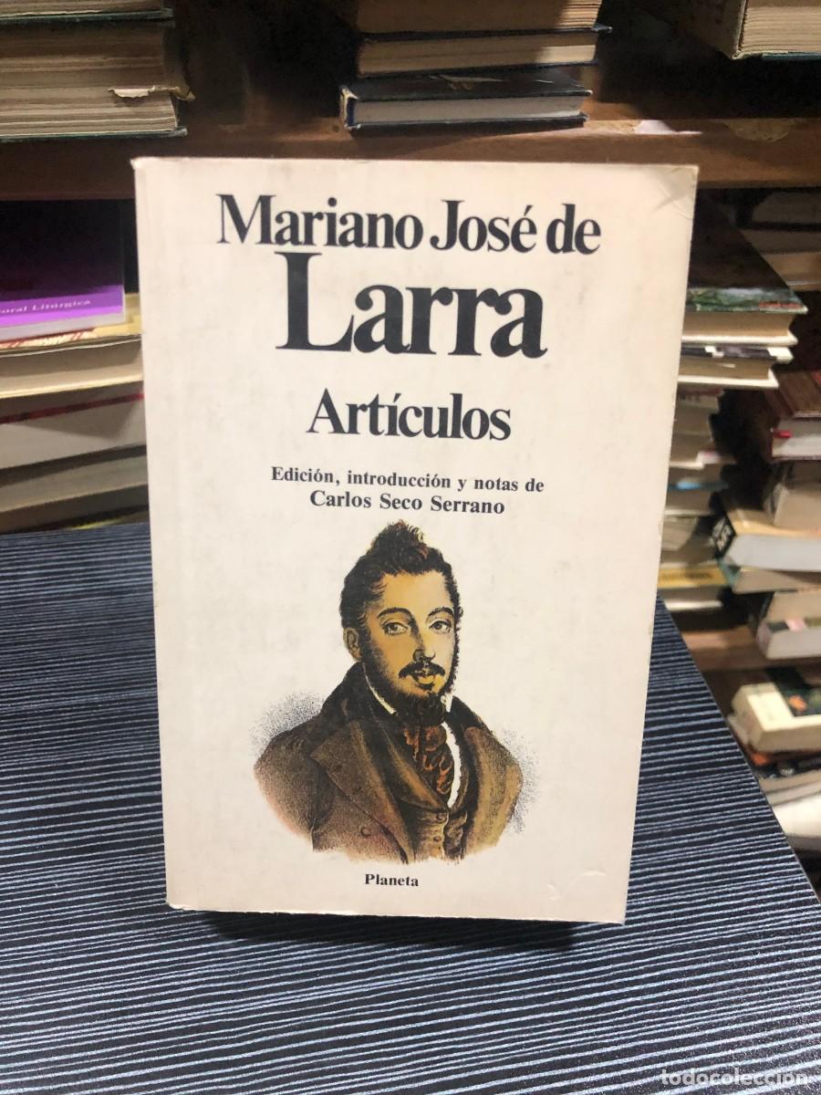 Libros: Art&iacute;culos Mariano Jos&eacute; de Larra (Edici&oacute;n de Carlos Seco Serrano)