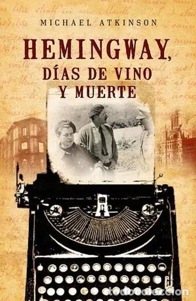 Livros em segunda m&atilde;o: Hemingway, d&iacute;as de vino y muerte- 9788498006636