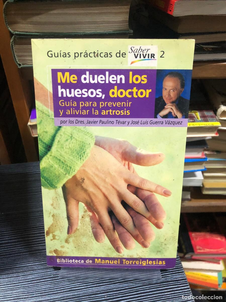 Libros: Me duelen los huesos, doctor (Gu&iacute;as pr&aacute;cticas de Saber Vivir) Dres. Javier Paulino T&eacute;var y Jos&eacute; Luis