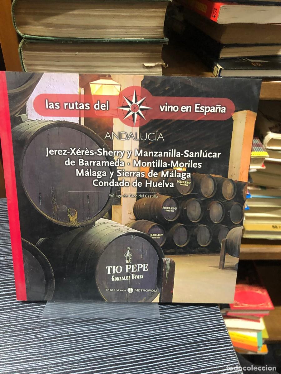 Libros: Las rutas del vino en Espa&ntilde;a: Andaluc&iacute;a Pr&oacute;logo de Paco del Castillo (Biblioteca Metr&oacute;poli)