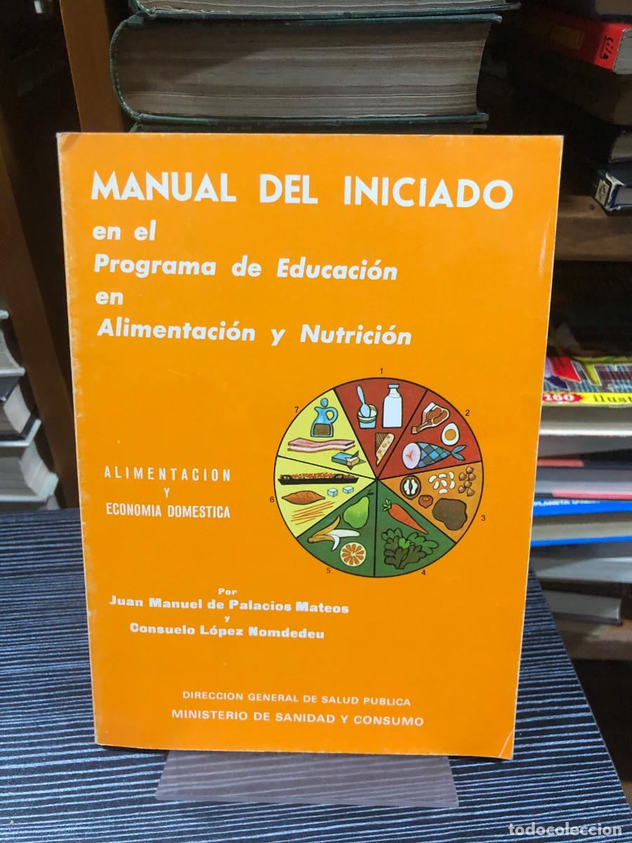 Libros: Manual del iniciado en el Programa de Educaci&oacute;n en Alimentaci&oacute;n y Nutrici&oacute;n (Alimentaci&oacute;n y Econom&iacute;a