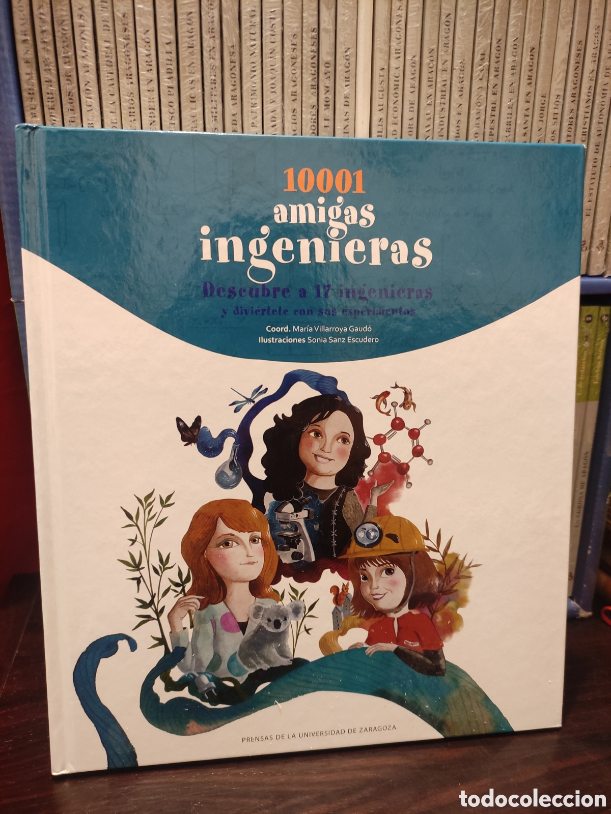 Libros: 10001 amigas ingenieras - Descubre a 17 ingenieras y diviertete con sus experimentos