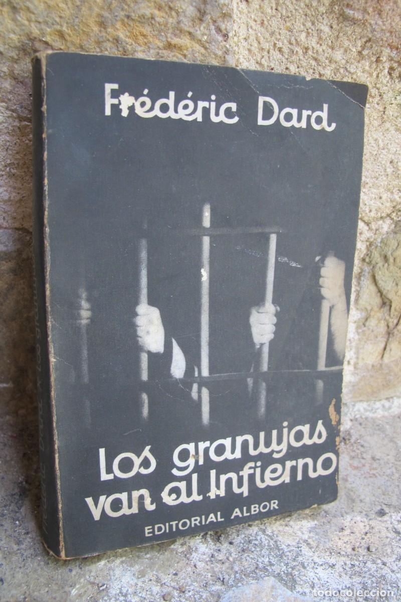Libros: LOS GRANUJAS VAN AL INFIERNO. FREDERIC DARD. EDITORIAL ALBOR
