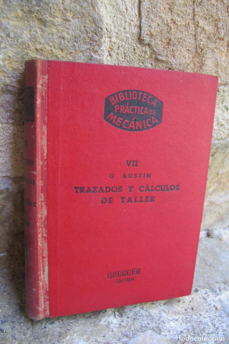 Libros: TRAZADOS Y CALCULOS DE TALLER. VII. G. AUSTIN. BIBLIOTECA PRACTICA DE MECANICA