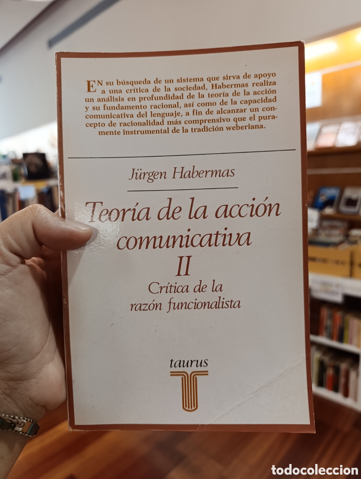 Libros: TEORIA DE LA ACCION COMUNICATIVA II CRITICA DE LA RAZON FUNCIONALISTA J&Uuml;RGEN HABERMAS - TAURUS