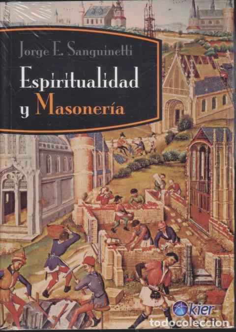Libros: ESPIRITUALIDAD Y MASONER&Iacute;A - JORGE E. SANGUINETTI