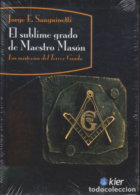 Libros: EL SUBLIME GRADO DEL MAESTRO MAS&Oacute;N. LOS MISTERIOS DEL TERCER GRADO - JORGE E. SANGUINETTI