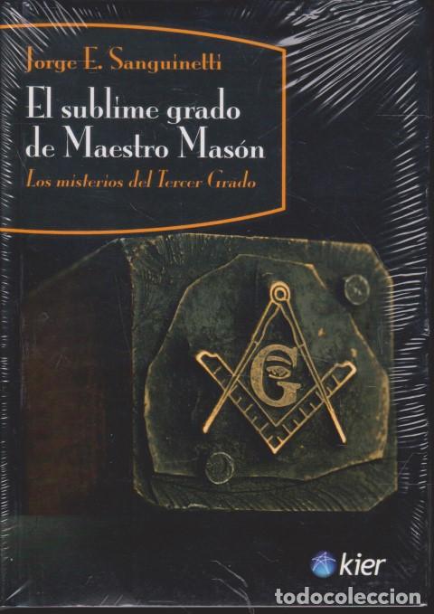 Libros: EL SUBLIME GRADO DEL MAESTRO MAS&Oacute;N. LOS MISTERIOS DEL TERCER GRADO - JORGE E. SANGUINETTI
