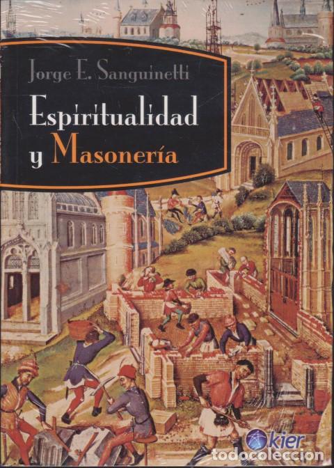 Libros: ESPIRITUALIDAD Y MASONER&Iacute;A - JORGE E. SANGUINETTI
