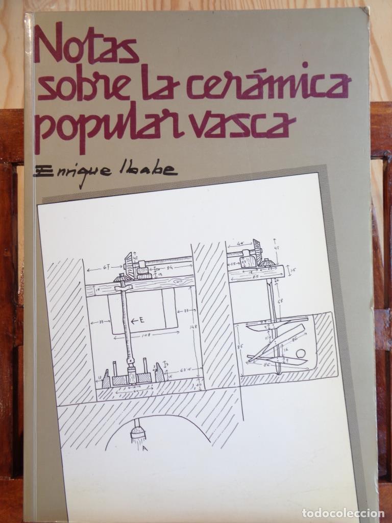 Libros: NOTAS SOBRE LA CER&Aacute;MICA POPULAR VASCA - ENRIQUE IBABE