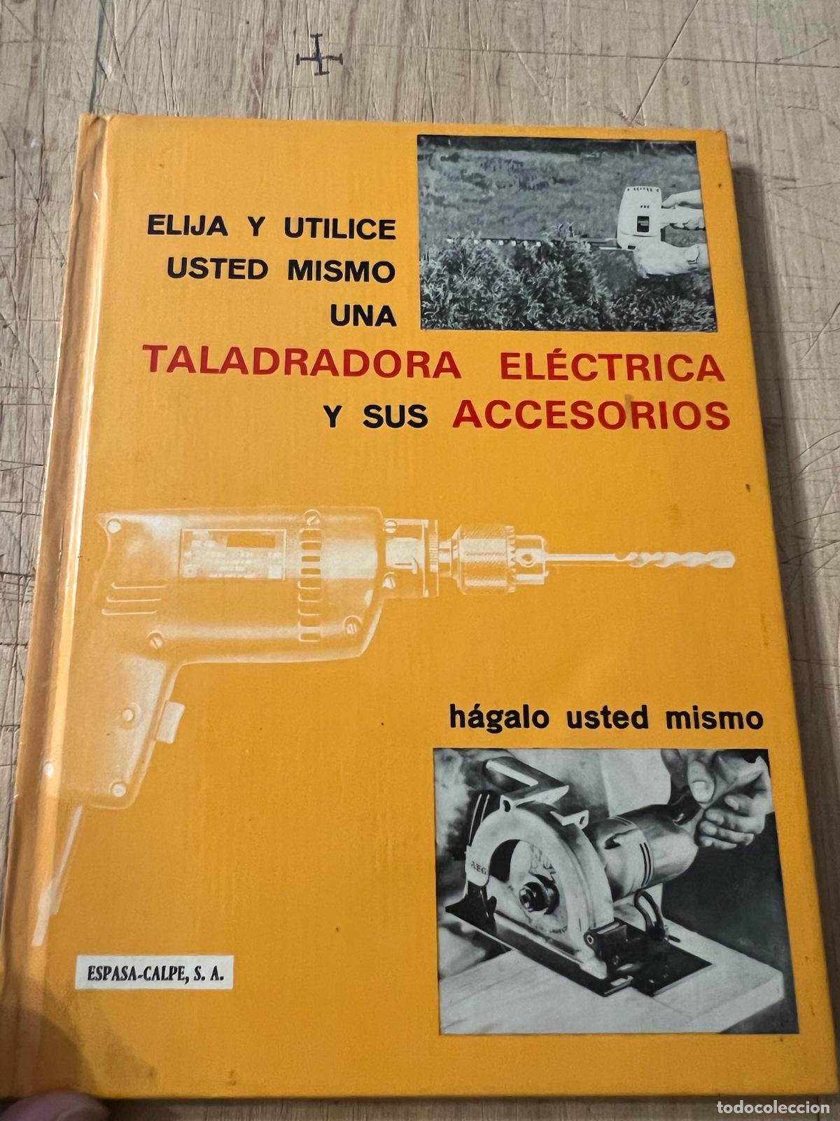 B&uuml;cher: Elija y utilice usted mismo una taladradora el&eacute;ctrica y sus accesorios - Pierre Auguste