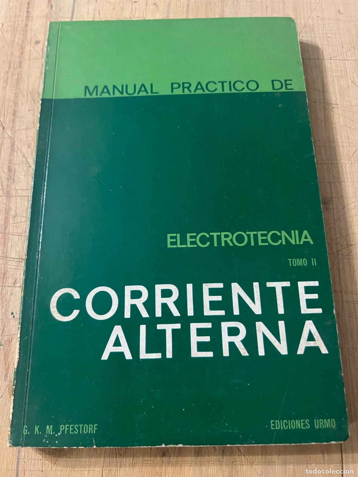 Libri di seconda mano: Manual practico de electrotecnia. Tomo II Corriente Alterna - G. K. M. Pfestorf