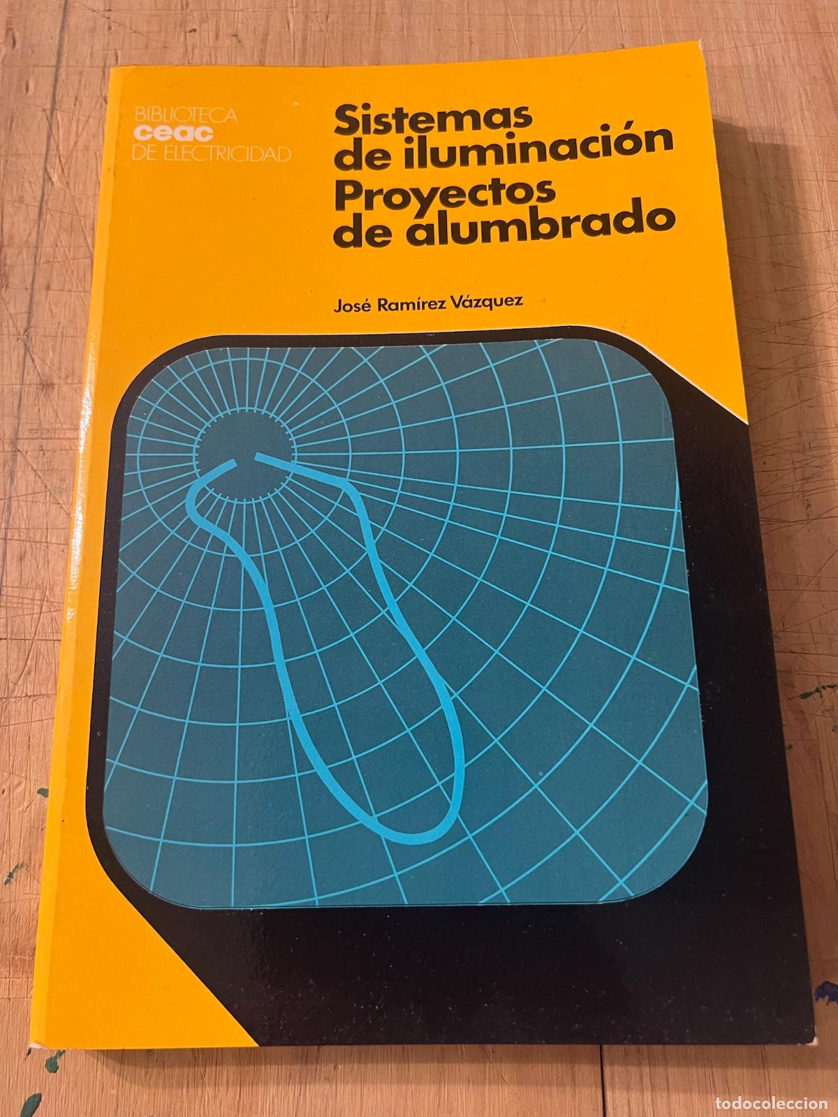 books: Sistemas de iluminaci&oacute;n proyectos de alumbrado - Jos&eacute; Ram&iacute;rez V&aacute;zquez