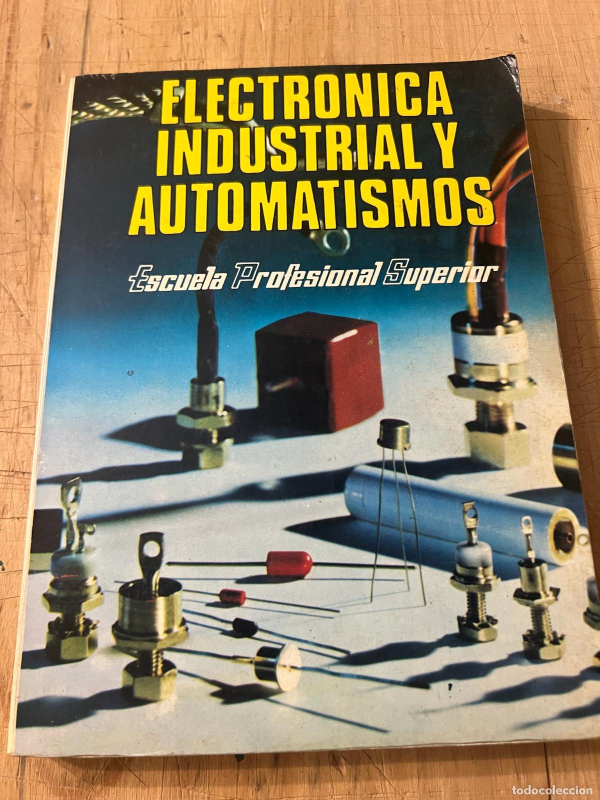 Libros: Electronica industrias y automatismos. Tomo I