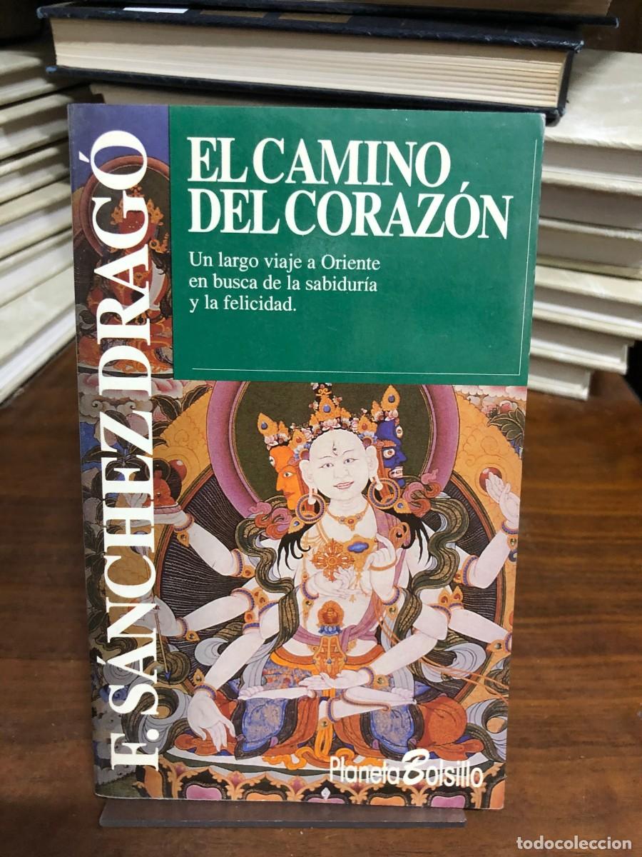Libros: El camino del coraz&oacute;n Fernando S&aacute;nchez Drag&oacute; (Planeta Bolsillo)