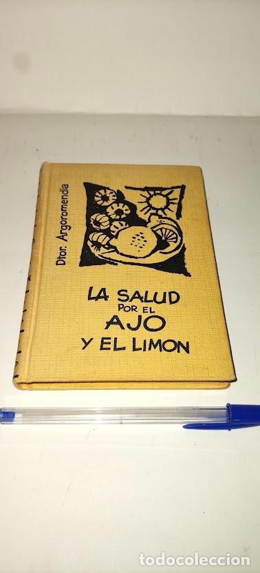 Libros: La salud por el ajo y el lim&oacute;n - Dtor. Argoromendia - Ediciones Rodegar 1963