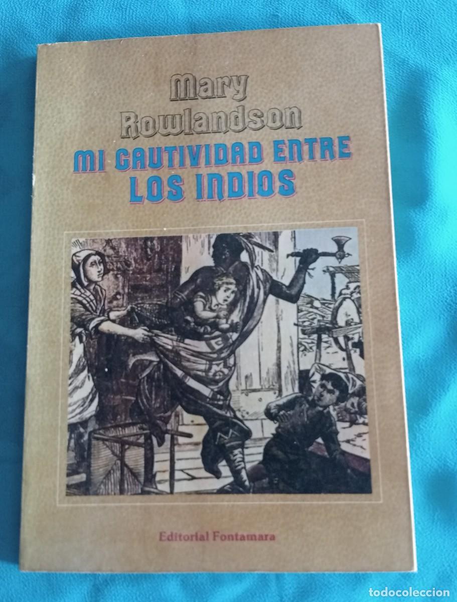 Libros: MI CAUTIVIDAD ENTRE LOS INDIOS, MARY ROWLANDSON