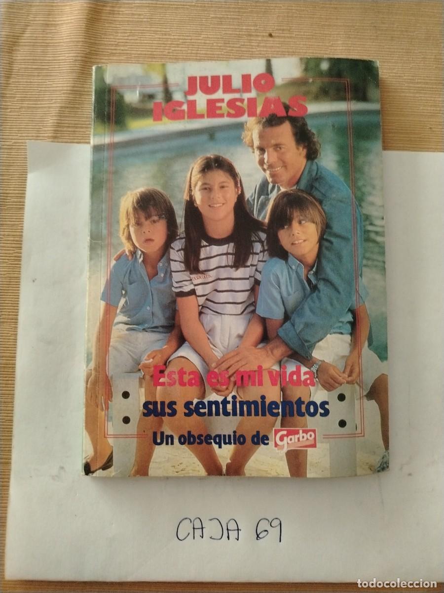 Libros: Libro Julio Iglesias, esta es mi vida sus sentimientos, garbo