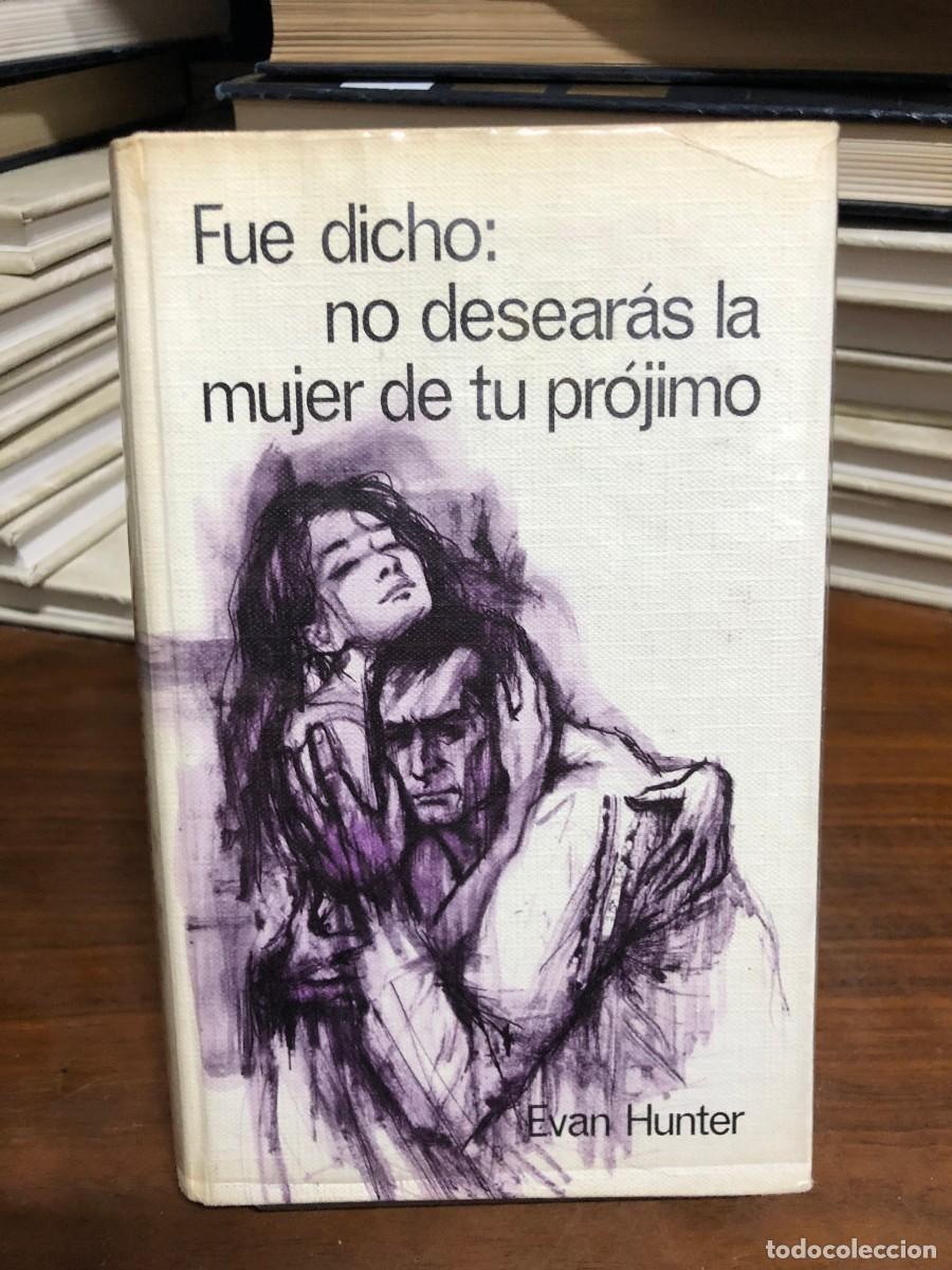 Libros: Fue dicho: no desear&aacute;s la mujer de tu pr&oacute;jimo Evan Hunter
