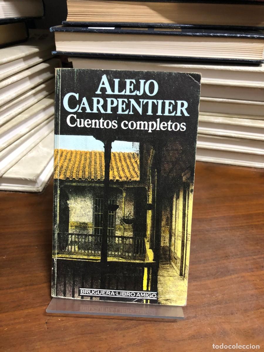 Libros: Cuentos completos Alejo Carpentier (Bruguera / Libro Amigo)