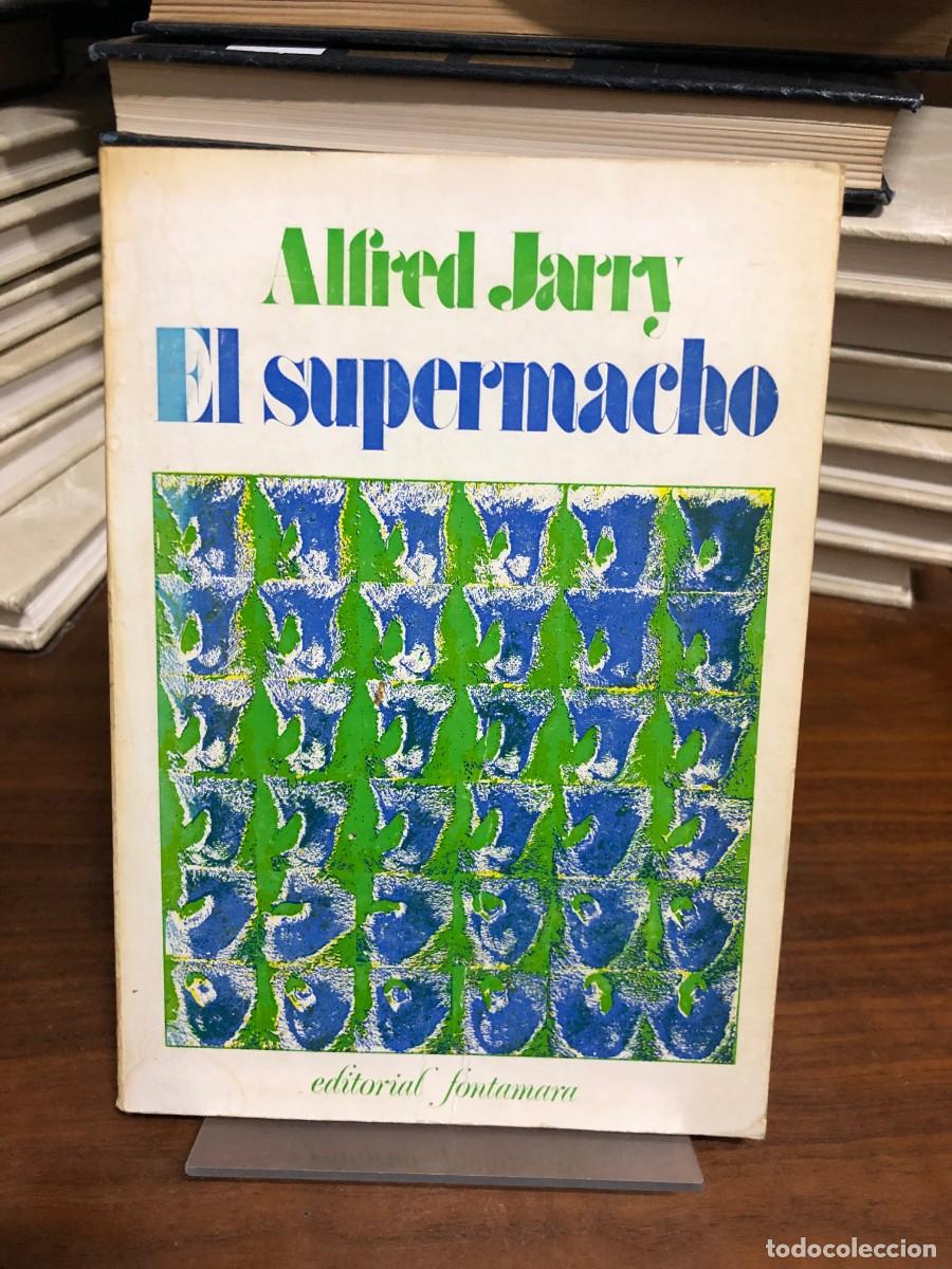 Libros: El supermacho Alfred Jarry (Editorial Fontamara)