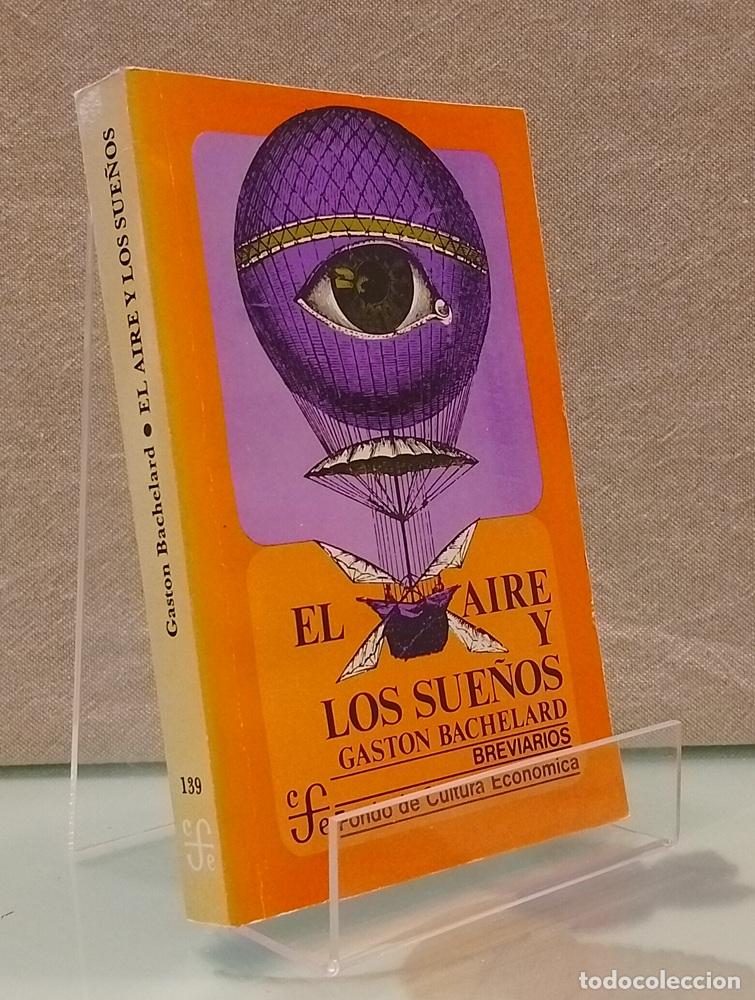Libri di seconda mano: El aire y los sue&ntilde;os. Ensayo sobre la imaginaci&oacute;n del movimiento - Gaston Bachelard