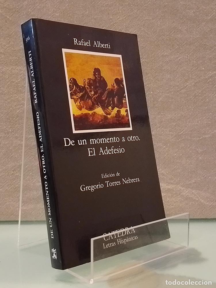 Libros: De un momento a otro. El adefesio (como NUEVO) - Rafael Alberti