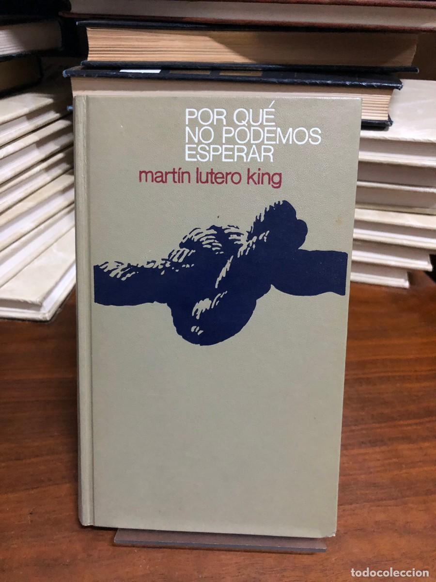 Libros: Por qu&eacute; no podemos esperar Mart&iacute;n Lutero King / Martin Luther King (Ediciones de bolsillo / Ensayo)