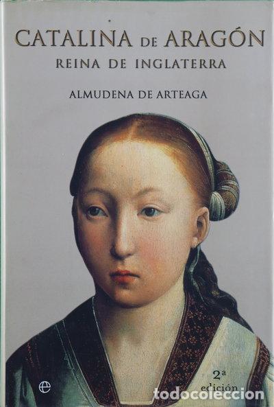 Libros: Catalina de Arag&oacute;n, Reina de Inglaterra- 9788497340854
