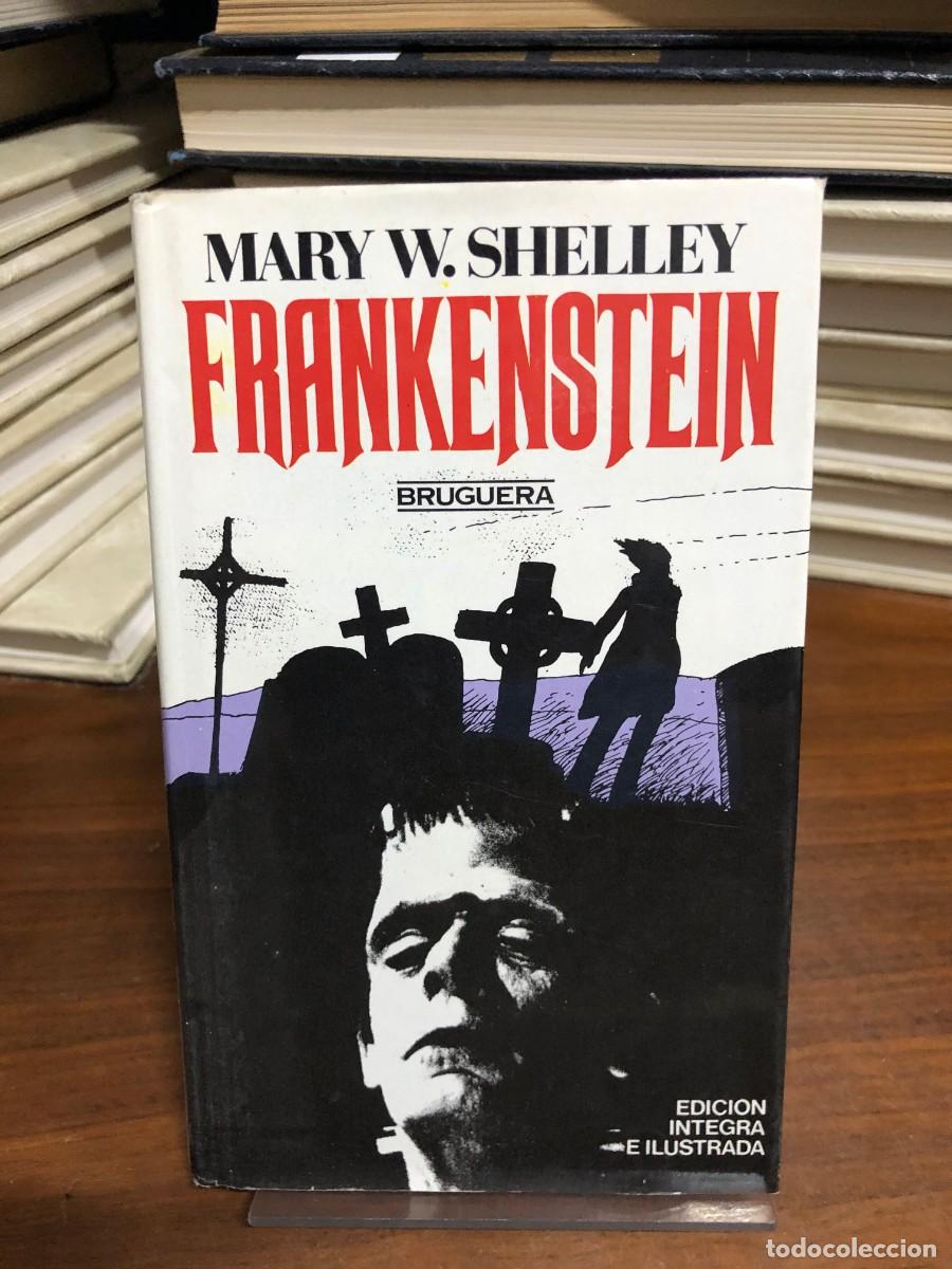 Libros: Frankenstein Mary W. Shelley (Editorial Bruguera)