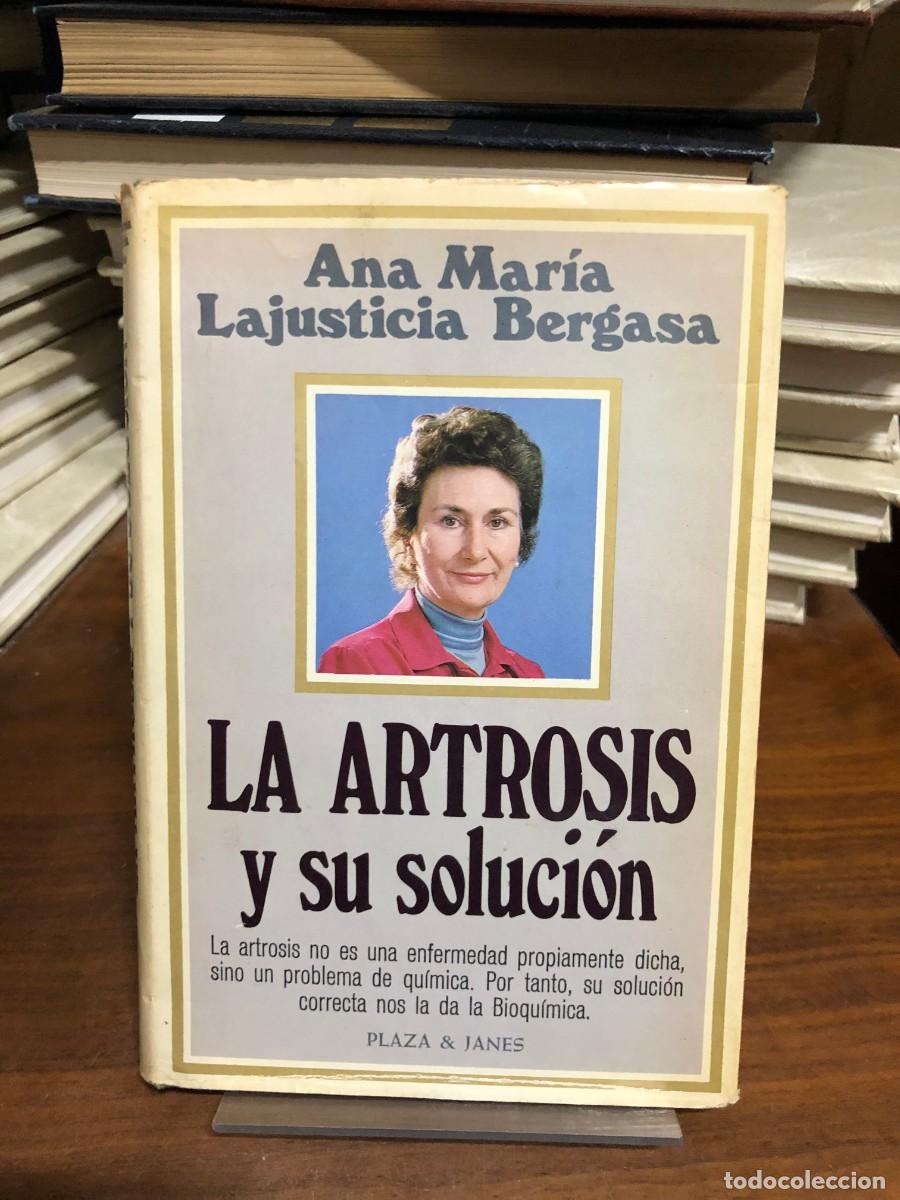 Libros: La artrosis y su soluci&oacute;n Ana Mar&iacute;a Lajusticia Bergasa (Plaza & Janes)